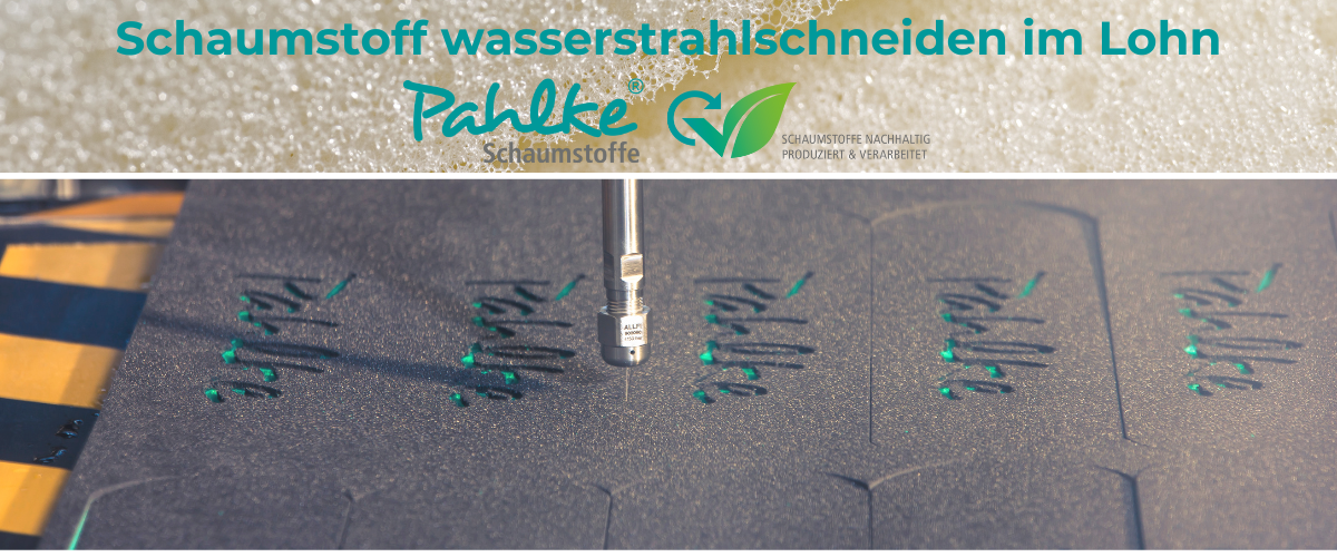 lohnwasserstrahlschneiden-pahlke-schaumstoffe Schaumstoffe wasserstrahlschneiden im Lohn