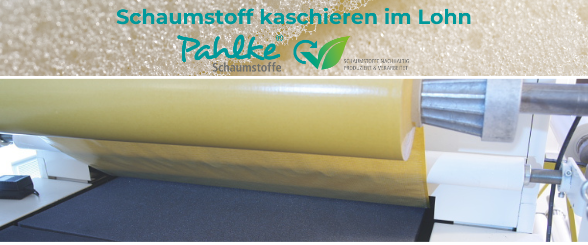 Lohnkaschieren bei Pahlke Schaumstoffe Schaumstoffe kaschieren im Lohn